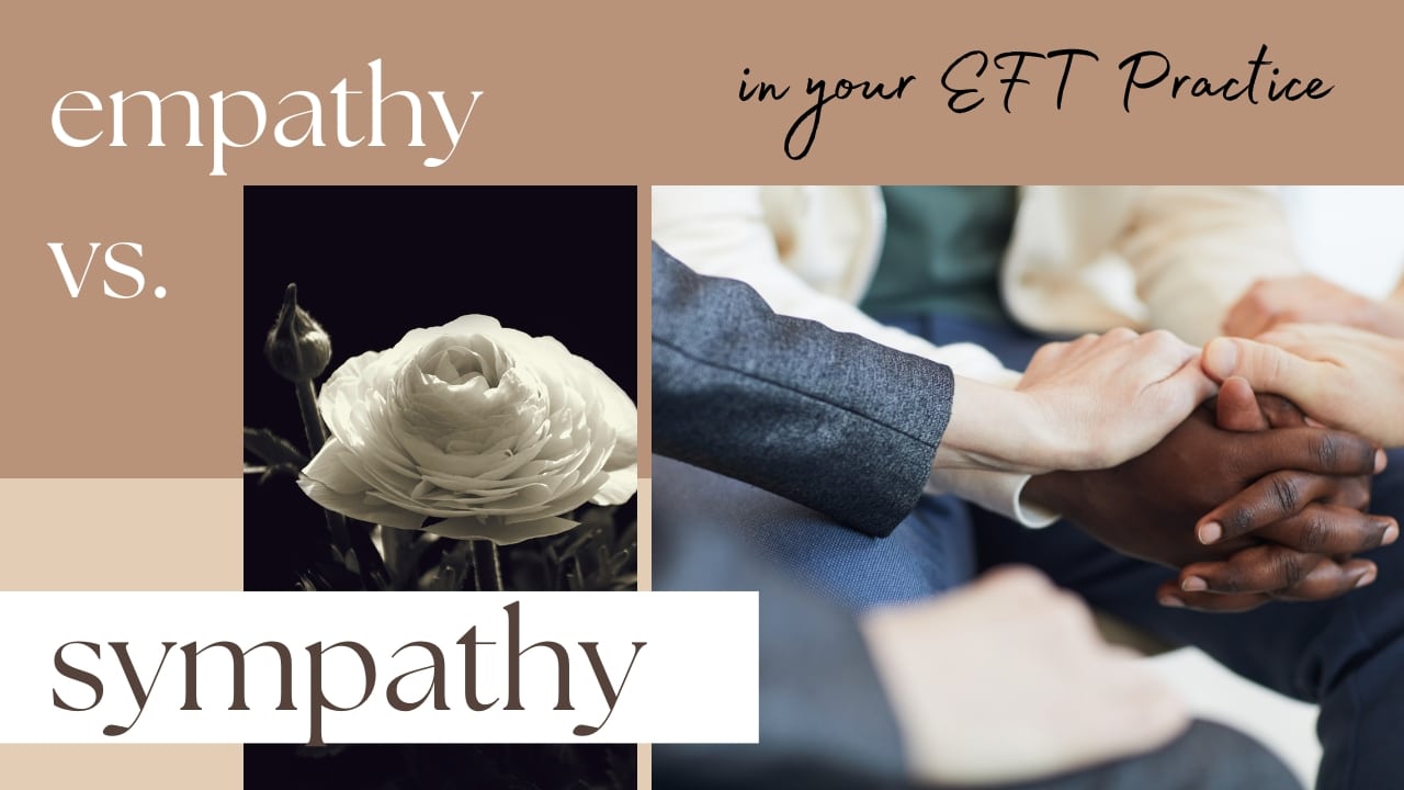 Empathy V Sympathy In Your Eft Practice