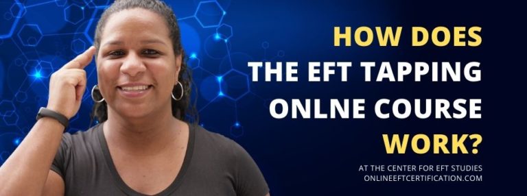 How Does The Eft Tapping Online Course Work?